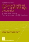 Image for Innovationssysteme der TV-Unterhaltungsproduktion: Komparative Analyse Deutschlands und Grobritanniens