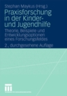 Image for Praxisforschung in der Kinder- und Jugendhilfe: Theorie, Beispiele und Entwicklungsoptionen eines Forschungsfeldes