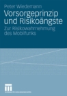 Image for Vorsorgeprinzip und Risikoangste: Zur Risikowahrnehmung des Mobilfunks