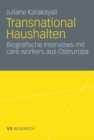 Image for Transnational Haushalten: Biographische Interviews mit &amp;quot;care workers&amp;quot; aus Osteuropa