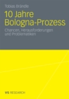 Image for 10 Jahre Bologna Prozess: Chancen, Herausforderungen und Problematiken