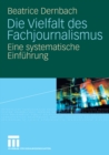 Image for Die Vielfalt des Fachjournalismus: Eine systematische Einfuhrung