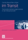 Image for Im Transit: Transnationalisierungsprozesse in der Wissenschaft