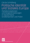 Image for Politische Identitat und Soziales Europa: Parteikonzeptionen und Burgereinstellungen in Deutschland, Grobritannien und Polen