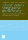 Image for Bildung&#39; jenseits padagogischer Theoriebildung?: Fragen zu Sinn, Zweck und Funktion der Allgemeinen Padagogik
