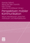 Image for Perspektiven mobiler Kommunikation: Neue Interaktionen zwischen Individuen und Marktakteuren