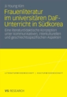 Image for Frauenliteratur im universitaren DaF-Unterricht in Sudkorea: Eine literaturdidaktische Konzeption unter kommunikativen, interkulturellen und geschlechtsspezifischen Aspekten