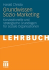 Image for Grundwissen Sozio-Marketing: Konzeptionelle und strategische Grundlagen fur soziale Organisationen