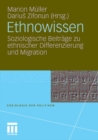 Image for Ethnowissen: Soziologische Beitrage zu ethnischer Differenzierung und Migration