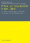 Image for Politik und Gesellschaft in der Turkei: Im Spannungsverhaltnis zwischen Vergangenheit und Gegenwart