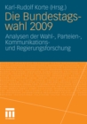 Image for Die Bundestagswahl 2009: Analysen der Wahl-, Parteien-, Kommunikations und Regierungsforschung