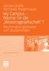 Image for My Campus - Raume fur die Wissensgesellschaft&#39;?: Raumnutzungsmuster von Studierenden