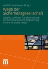 Image for Wege der Sicherheitsgesellschaft: Gesellschaftliche Transformationen der Konstruktion und Regulierung innerer Unsicherheiten