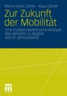 Image for Zur Zukunft der Mobilitat: Eine multiperspektivische Analyse des Verkehrs zu Beginn des 21. Jahrhunderts