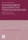 Image for Erwerbslosigkeit, Gesundheit und Praventionspotenziale: Ergebnisse des Mikrozensus 2005