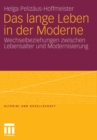 Image for Das lange Leben in der Moderne: Wechselbeziehungen zwischen Lebensalter und Modernisierung