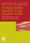 Image for Professionelles Handeln in der Sozialen Arbeit: Materialanalysen und kritische Kommentare