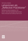 Image for LehrerInnen als &amp;#x201E;Reflective Practitioner&quot;: Reflexionskompetenz fur einen demokratieforderlichen Naturwissenschaftsunterricht