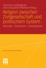 Image for Religion zwischen Zivilgesellschaft und politischem System: Befunde - Positionen - Perspektiven