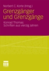 Image for Grenzganger und Grenzgange: Konrad Thomas: Schriften aus vierzig Jahren