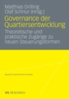 Image for Governance der Quartiersentwicklung: Theoretische und praktische Zugange zu neuen Steuerungsformen