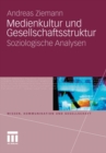 Image for Medienkultur und Gesellschaftsstruktur: Soziologische Analysen