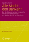 Image for Alle Macht den Banken?: Zur Struktur personaler Netzwerke deutscher Unternehmen am Beginn des 20.Jahrhunderts