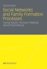 Image for Social Networks and Family Formation Processes: Young Adults&#39; Decision Making About Parenthood