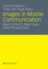 Image for Images in mobile communication: new content, new uses, new perspectives