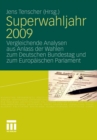 Image for Superwahljahr 2009: Vergleichende Analysen aus Anlass der Wahlen zum Deutschen Bundestag und zum Europaischen Parlament