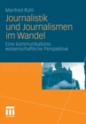 Image for Journalistik und Journalismen im Wandel: Eine kommunikationswissenschaftliche Perspektive