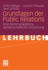Image for Grundlagen der Public Relations: Eine kommunikationswissenschaftliche Einfuhrung