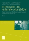 Image for Individuelle und kulturelle Altersbilder: Expertisen zum Sechsten Altenbericht der Bundesregierung. Band 1