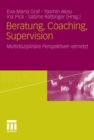 Image for Beratung, Coaching, Supervision: Multidisziplinare Perspektiven vernetzt