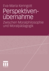 Image for Perspektivenubernahme: Zwischen Moralphilosophie und Moralpadagogik