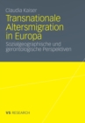 Image for Transnationale Altersmigration in Europa: Sozialgeographische und gerontologische Perspektiven