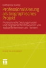 Image for Professionalisierung als biographisches Projekt: Professionelle Deutungsmuster und biographische Ressourcen von Waldorflehrerinnen und -lehrern