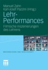Image for Lehr-Performances: Filmische Inszenierungen des Lehrens