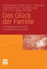 Image for Das Gluck der Familie: Ethnographische Studien in Deutschland und Japan