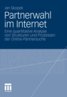 Image for Partnerwahl im Internet: Eine quantitative Analyse von Strukturen und Prozessen der Online-Partnersuche