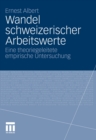 Image for Wandel schweizerischer Arbeitswerte: Eine theoriegeleitete empirische Untersuchung