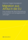 Image for Migration aus Afrika in die EU: Eine Analyse der Berichterstattung in deutschen und senegalesischen Zeitungen