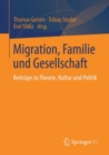 Image for Migration, Familie und Gesellschaft: Beitrage zu Theorie, Kultur und Politik