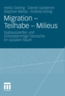 Image for Migration - Teilhabe - Milieus: Spataussiedler und turkeistammige Deutsche im sozialen Raum