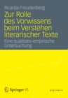 Image for Zur Rolle des Vorwissens beim Verstehen literarischer Texte: Eine qualitativ-empirische Untersuchung