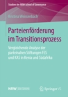 Image for Parteienforderung im Transitionsprozess: Vergleichende Analyse der parteinahen Stiftungen FES und KAS in Kenia und Sudafrika