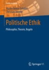 Image for Politische Ethik: Philosophie, Theorie, Regeln