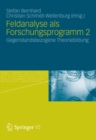 Image for Feldanalyse als Forschungsprogramm 2: Gegenstandsbezogene Theoriebildung
