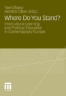 Image for Where Do You Stand?: Intercultural Learning and Political Education in Contemporary Europe