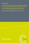 Image for Wohnstandortpraferenzen und Mobilitatsverhalten: Verkehrsmittelwahl im Raum Koln
